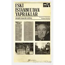 Eski İstanbuldan Yapraklar - Reşid Halid Gönç - Ötüken Neşriyat