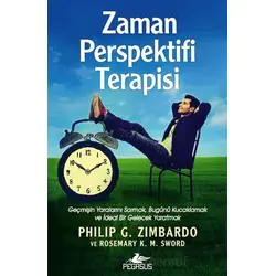 Zaman Perspektifi Terapisi - Philip G. Zimbardo - Pegasus Yayınları