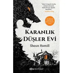 Karanlık Düşler Evi - Shaun Hamill - Epsilon Yayınevi