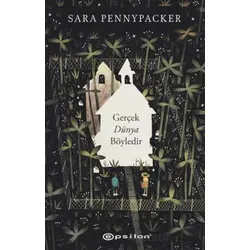 Gerçek Dünya Böyledir - Sara Pennypacker - Epsilon Yayınevi