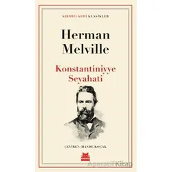 Konstantiniyye Seyahati - Herman Melville - Kırmızı Kedi Yayınevi