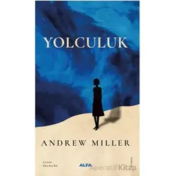 Yolculuk - Andrew Miller - Alfa Yayınları