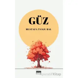 Güz - Mustafa Tanju Bal - Siyah Beyaz Yayınları