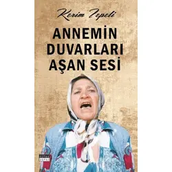Annemin Duvarları Aşan Sesi - Kerim Tepeli - Siyah Beyaz Yayınları