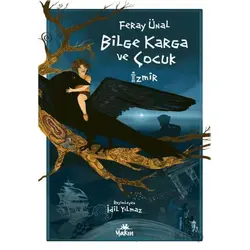 Bilge Karga ve Çocuk - Feray Ünal - Yakın Kitabevi