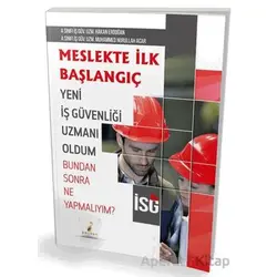 İSG Meslekte İlk Başlangıç - Muhammed Nurullah Acar - Pelikan Tıp Teknik Yayıncılık