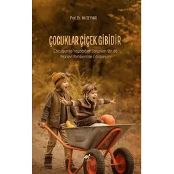 Çocuklar Çiçek Gibidir/Çocuğumla Yaşadığım Sorunları Birde Manevi Rehberimle Görüşeyim