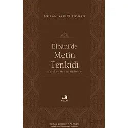 Elbânî’de Metin Tenkidi -Zayıf ve Mevzû Hadisler- - Nuran Sarıcı Doğan - Fecr Yayınları