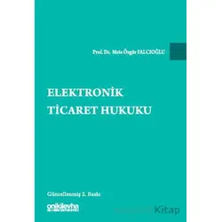 Elektronik Ticaret Hukuku - Mete Özgür Falcıoğlu - On İki Levha Yayınları