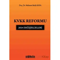 KVKK Reformu: 2024 Değişiklikleri - Mehmet Bedii Kaya - On İki Levha Yayınları