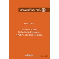 Uluslararası Hukukta Hakkın Kötüye Kullanılması ve ABDnin Tek Taraflı Yaptırımları