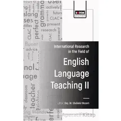 International Research in the Field of English Language Teaching - II