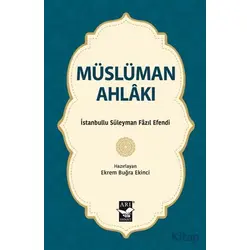 Müslüman Ahlakı - İstanbullu Süleyman Fazıl Efendi - Arı Sanat Yayınevi