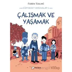 Dünyadan Yansımalar 2 - Çalışmak ve Yaşamak - Fabien Toulme - Desen Yayınları