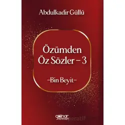 Özümden Öz Sözler - 3 - Abdulkadir Güllü - Gülnar Yayınları