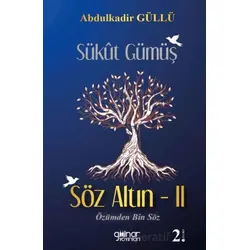 Sükut Gümüş Söz Altın - 2 - Abdulkadir Güllü - Gülnar Yayınları
