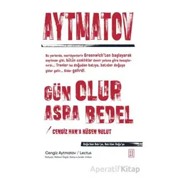 Gün Olur Asra Bedel & Cengiz Han’a Küsen Bulut - Cengiz Aytmatov - Ketebe Yayınları