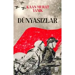 Dünyasızlar - Kaan Murat Yanık - Ketebe Yayınları