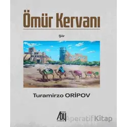 Ömür Kervanı - Turamirzo Aripov - Baygenç Yayıncılık