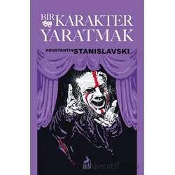 Bir Karakter Yaratmak - Konstantin Stanislavski - Ren Kitap