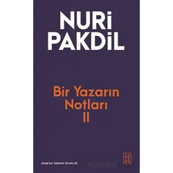 Bir Yazarın Notları II - Nuri Pakdil - Ketebe Yayınları