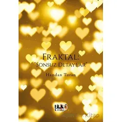 Fraktal Sonsuz Detaylar - Handan Turan - Tilki Kitap