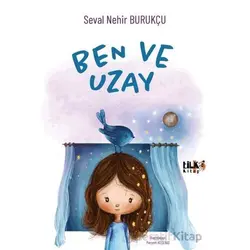 Ben ve Uzay - Seval Nehir Burukçu - Tilki Kitap