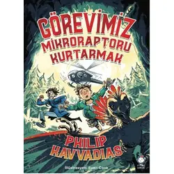 Görevimiz Mikroraptoru Kurtarmak - Philip Kavvadias - Maxi Yayıncılık