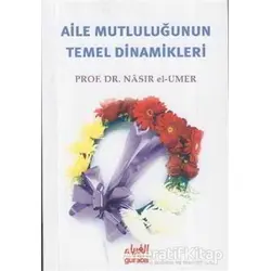 Aile Mutluluğunun Temel Dinamikleri - Yahya b. Musa ez-Zehrani - Guraba Yayınları