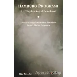 Hamburg Programı: 21. Yüzyılda Sosyal Demokrasi - Kolektif - Kalkedon Yayıncılık
