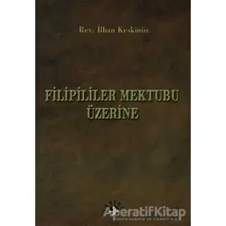 Filipililer Mektubu Üzerine - İlhan Keskinöz - Haberci Basın Yayın