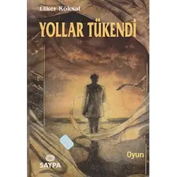 Yollar Tükendi - Ülker Köksal - Saypa Yayın Dağıtım