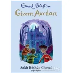 Gizem Avcıları 6 - Saklı Köşkün Gizemi - Enid Blyton - Doğan Egmont Yayıncılık