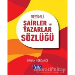 Resimli Şairler ve Yazarlar Sözlüğü - Orhan Yorgancı - Parıltı Yayınları