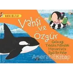 Vahşi ve Özgür - Brita Granström - Martı Çocuk Yayınları