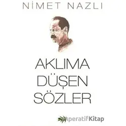 Aklıma Düşen Sözler - Nimet Nazlı - Zeytindalı Yayınları