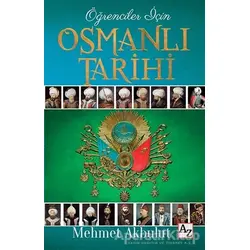 Öğrenciler İçin Osmanlı Tarihi - Mehmet Akbulut - Az Kitap