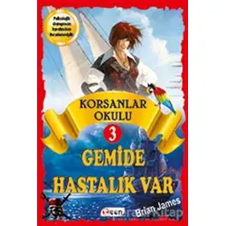 Korsan Okulu 3 : Gemide Hastalık Var - Brian James - Teen Yayıncılık