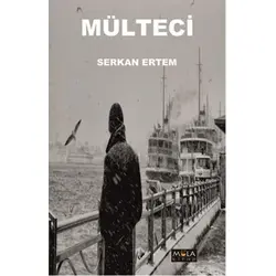 Mülteci - Serkan Ertem - Mola Kitap