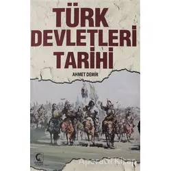 Türk Devletleri Tarihi - Ahmet Demir - Kamer Yayınları