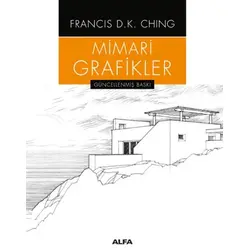 Mimari Grafikler - Francis D.K. Ching - Alfa Yayınları