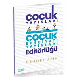 Çocuk Yayınları ve Çocuk Edebiyatı Yayınları Editörlüğü - Mehmet Azim - Talas Yayınları