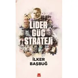 Lider, Güç, Strateji - İlker Başbuğ - Kırmızı Kedi Yayınevi