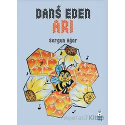 Dans Eden Arı - Sergun Ağar - Luna Çocuk Yayınları