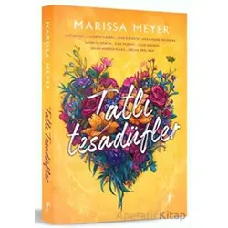 Tatlı Tesadüfler - Marissa Meyer - Artemis Yayınları
