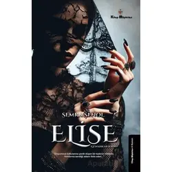 Elise - Günahkar Kadın - Semra Şenol - Kitap Müptelası Yayınları