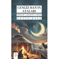 Cengiz Hanın Ataları (Moğol Tarihine Giriş) - Çetin Kaya - Post Yayınevi