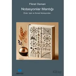 Notasyonlar Mantığı - Fikret Osman - Sentez Yayınları