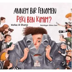Annem Bir Fenomen Peki Ben Kimim? - Wafaa Al Shamsi - Nesil Çocuk Yayınları