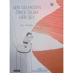 Sen Gelmeden Önce Olan Her Şey - Yael Frankel - Nobel Çocuk